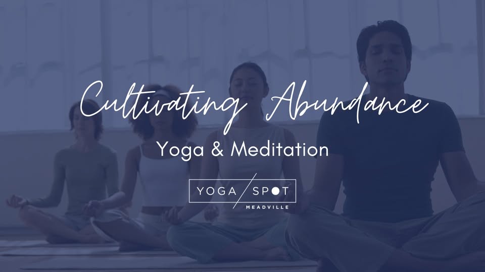Cultivating Abundance: Yoga & Meditation