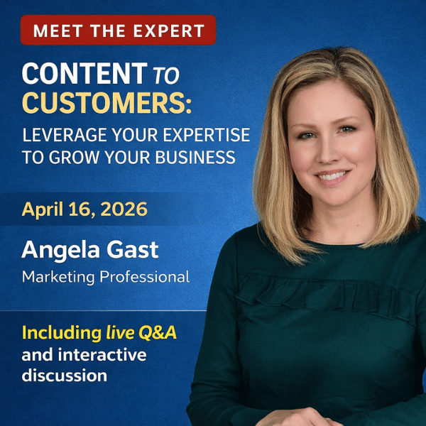 Content to Customers: Leverage Your Expertise to Grow Your Business Webinar