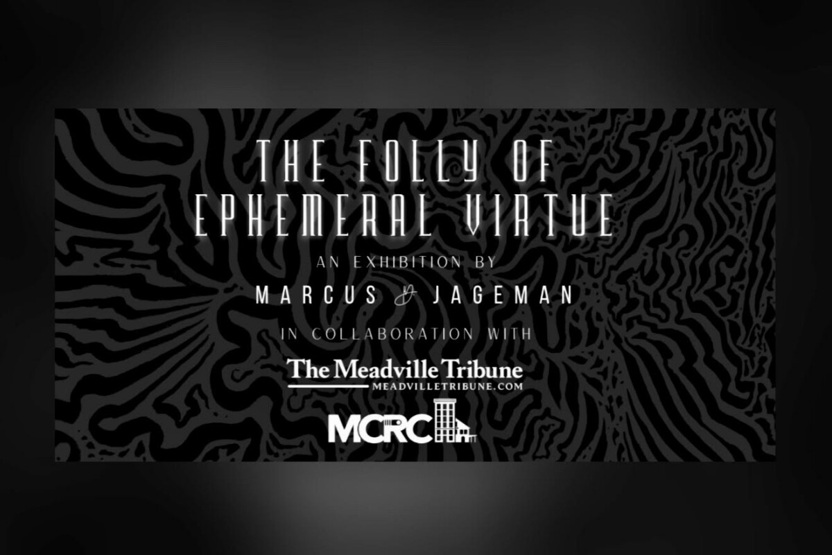 THE FOLLY OF EPHEMERAL VIRTUE – Opening Reception