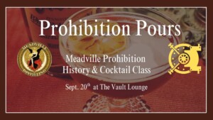 Prohibition Pours: "A Sip of Meadville History" Cocktail Class