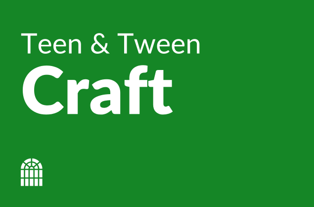 Teen & Tween Craft