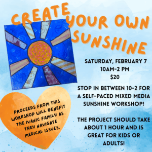 "Create Your Own Sunshine" Benefit for the Ivanic Family