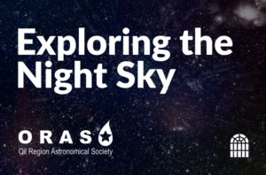 Exploring the Night Sky with Oil Region Astronomical Society