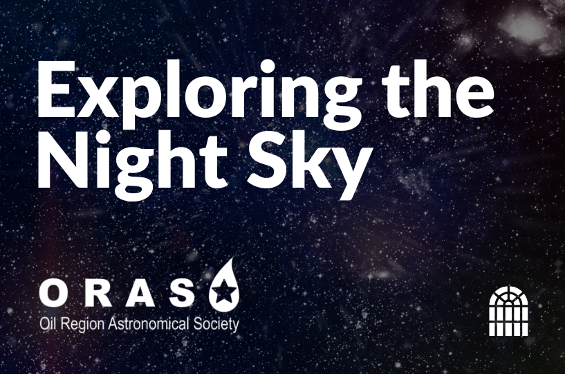 Exploring the Night Sky with Oil Region Astronomical Society